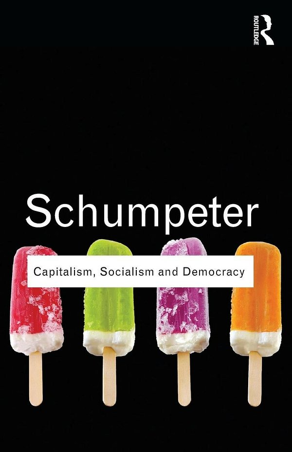 Cover Art for 9780415567893, Capitalism, Socialism and Democracy by Joseph A. Schumpeter