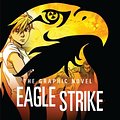 Cover Art for 9781406318777, Eagle Strike Graphic Novel by Anthony Horowitz