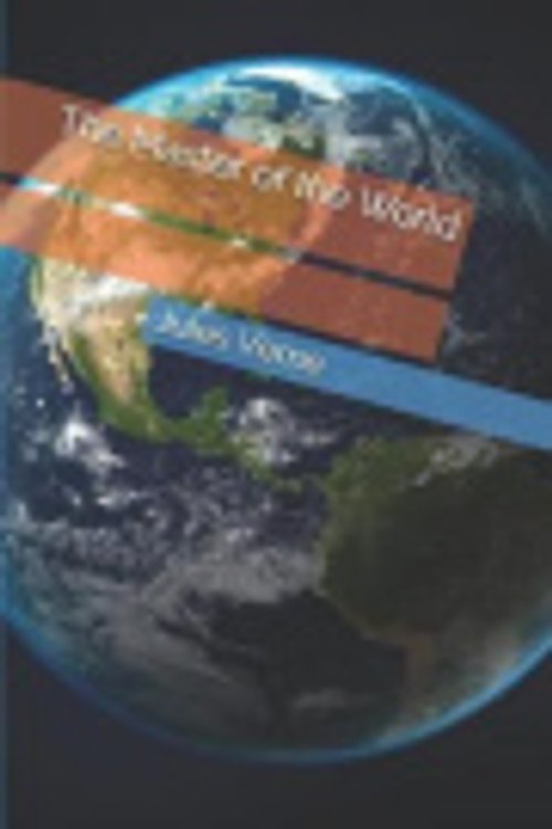 Cover Art for 9781095849170, The Master of the World by Jules Verne