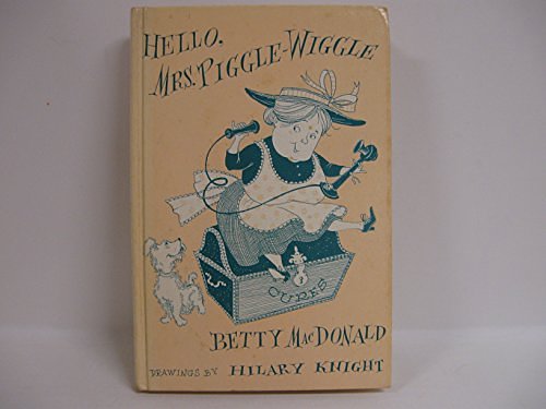 Cover Art for 9780397303649, Hello, Mrs. Piggle-Wiggle by Betty MacDonald