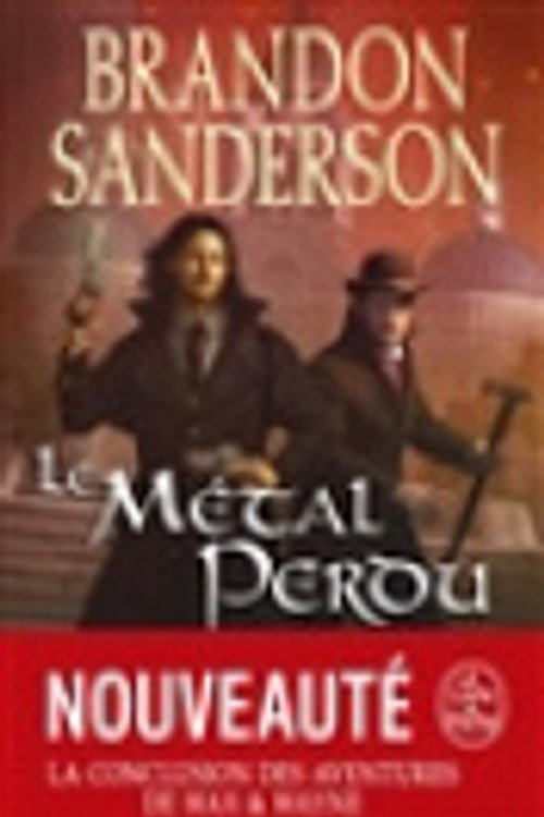 Cover Art for 9782253938644, Le Métal perdu (Fils-des-Brumes by Brandon Sanderson