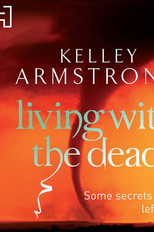Cover Art for 9781405510240, Living With the Dead by Kelley Armstrong