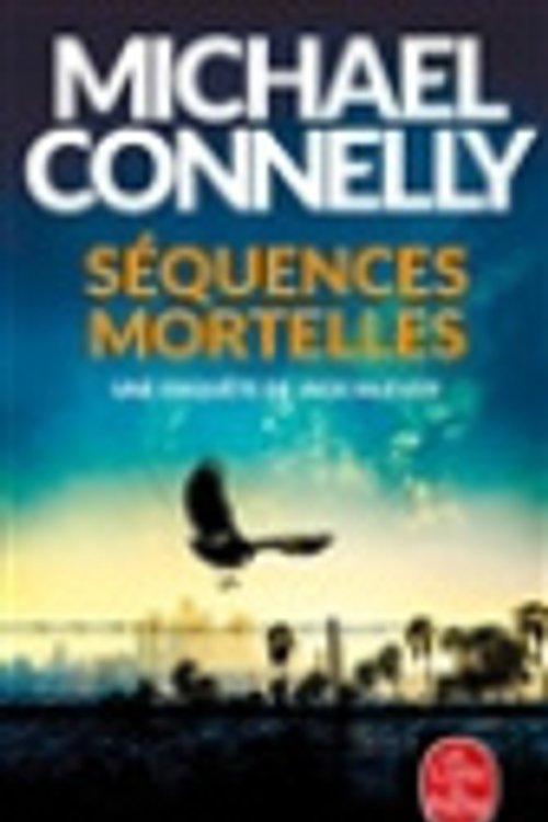 Cover Art for 9782253107675, Séquences mortelles by Michael Connelly