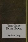 Cover Art for 9781984129499, The Grey Fairy Book by Andrew Lang