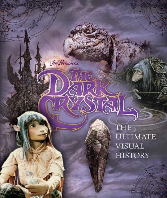 Cover Art for 9781785655920, The Dark Crystal the Ultimate Visual History by Caseen Gaines