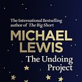 Cover Art for 9780241254738, The Undoing Project: A Friendship that Changed the World by Michael Lewis