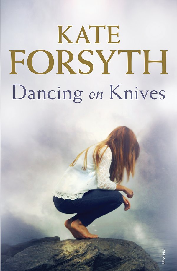 Cover Art for 9780857983466, Dancing on Knives by Kate Forsyth