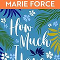 Cover Art for B08CY3LD8R, How Much I Love (Miami Nights Series Book 3) by Marie Force