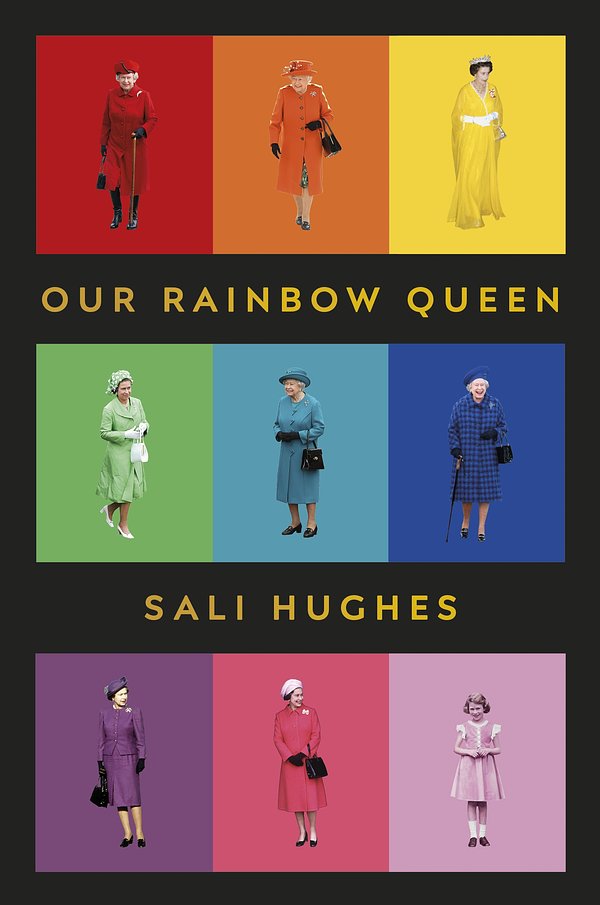 Cover Art for 9781910931981, Our Rainbow Queen by Sali Hughes