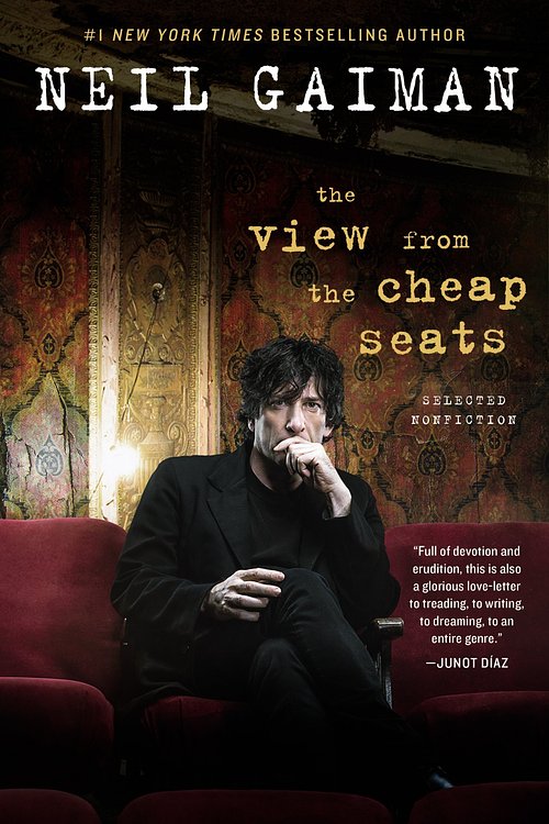 Cover Art for 9780062459626, The View from the Cheap Seats: A Collection of Introductions, Essays, and Assorted Writings by Neil Gaiman