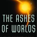 Cover Art for 9780316007573, The Ashes of Worlds by Kevin J. Anderson