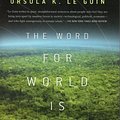 Cover Art for 9781611293180, The Word for World is Forest by Ursula K. Le Guin