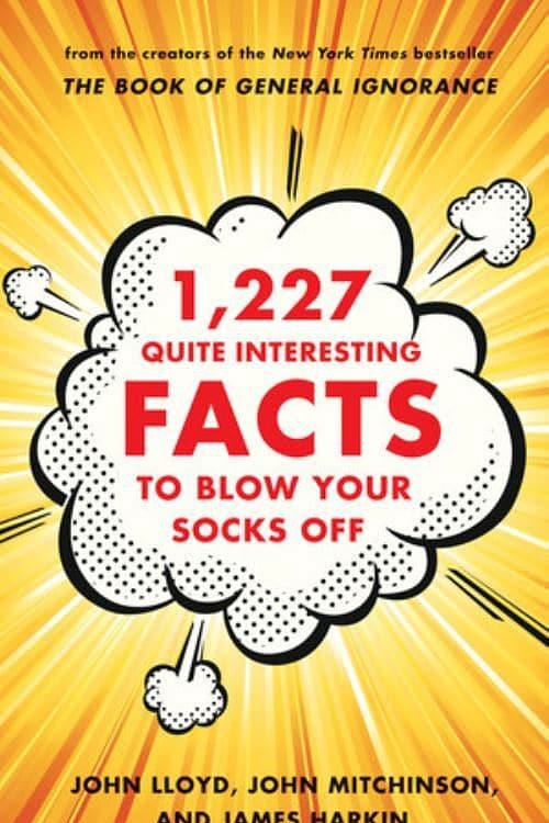 Cover Art for 9780393241037, 1,227 Quite Interesting Facts to Blow Your Socks Off by John Lloyd, John Mitchinson, James Harkin