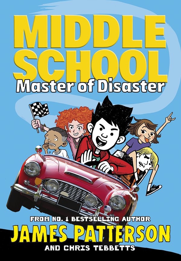 Cover Art for 9781529119534, Middle School: Master of Disaster by James Patterson, Chris Tebbetts