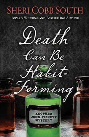 Cover Art for 9781737336525, Death Can Be Habit-Forming: Another John Pickett Mystery by Sheri Cobb South