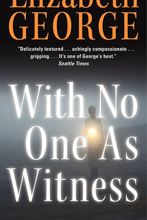 Cover Art for 9780062087591, With No One As Witness by Elizabeth George