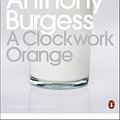 Cover Art for 9780141182605, A Clockwork Orange by Anthony Burgess