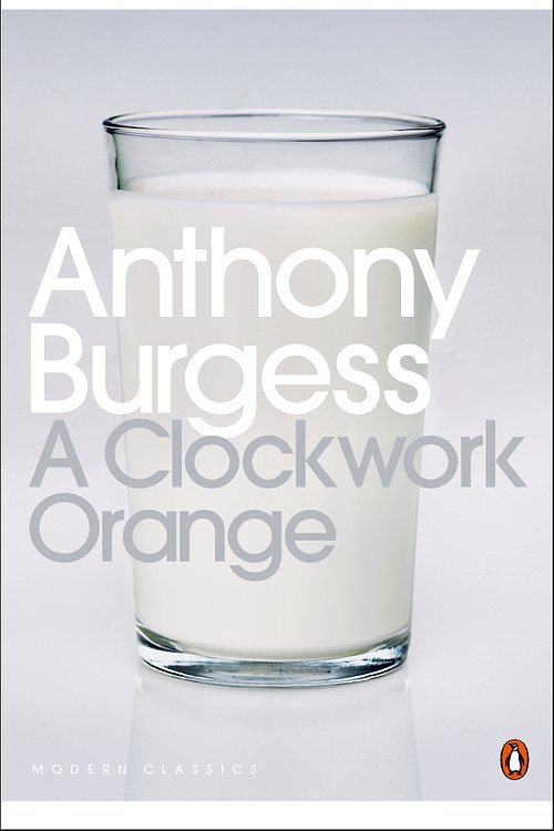 Cover Art for 9780141182605, A Clockwork Orange by Anthony Burgess