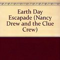 Cover Art for 9781439577783, Earth Day Escapade (Nancy Drew and the Clue Crew) by Carolyn Keene