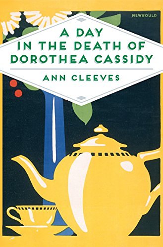 Cover Art for B015DISZ3C, A Day in the Death of Dorothea Cassidy (Inspector Ramsay Book 3) by Ann Cleeves