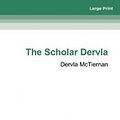 Cover Art for 9780369301505, The Scholar by Dervla McTiernan