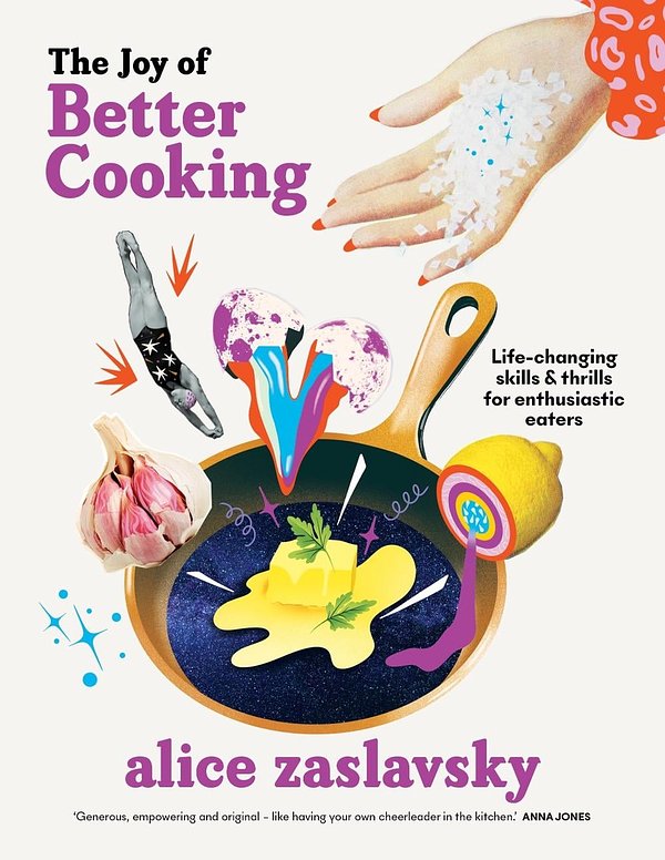Cover Art for 9781922616043, The Joy Of Better Cooking by Alice Zaslavsky