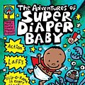 Cover Art for 9780545665445, The Adventures of Super Diaper Baby by Dav Pilkey