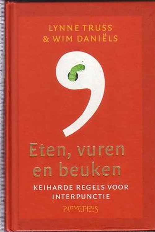 Cover Art for 9789044604375, Eten Vuren En Beuken keiharde regels voor interpunctie by Lynne Truss, Wim Daniëls