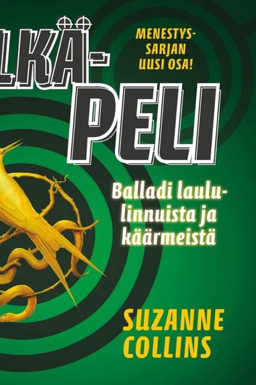 Cover Art for 9789510449622, Nälkäpeli : Balladi laululinnuista ja käärmeistä by Suzanne Collins