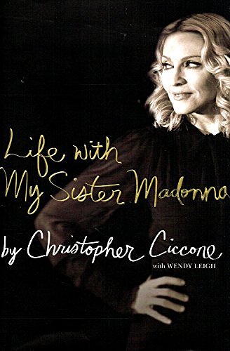 Cover Art for 9781847374387, Life with My Sister Madonna by Christopher Ciccone