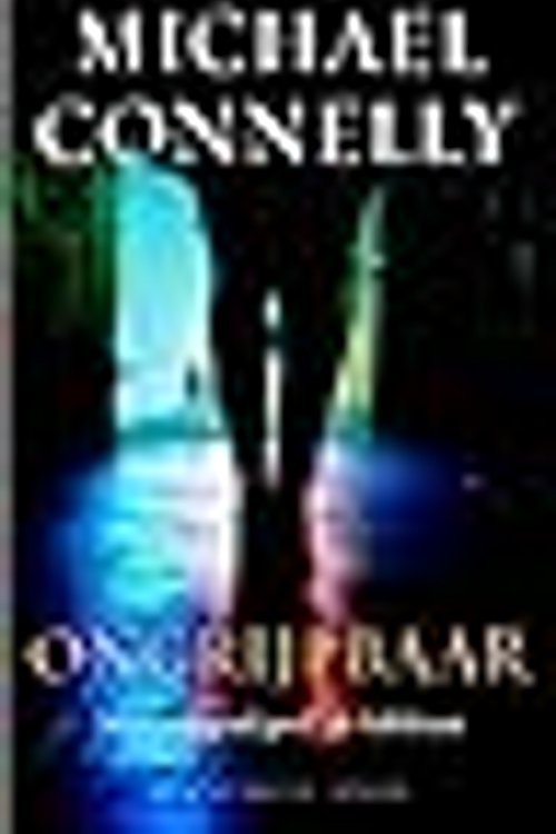 Cover Art for 9789022551967, Ongrijpbaar by Michael Connelly