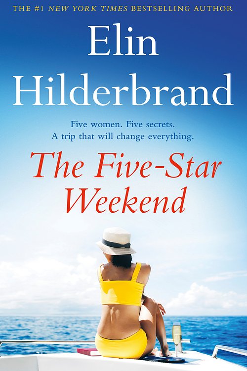 Cover Art for 9781399710022, The Five-Star Weekend: The perfect summer getaway from the bestselling queen of beach reads by Elin Hilderbrand
