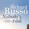 Cover Art for 9780099574910, Nobody's Fool by Richard Russo