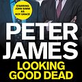 Cover Art for 9781743032046, Looking Good Dead by Peter James