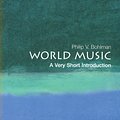 Cover Art for 9780192854292, World Music: A Very Short Introduction by Philip V. Bohlman