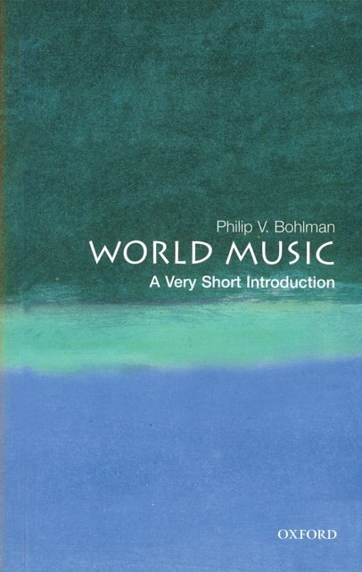 Cover Art for 9780192854292, World Music: A Very Short Introduction by Philip V. Bohlman