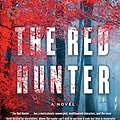 Cover Art for B01KG5GQWO, The Red Hunter: A Novel by Lisa Unger