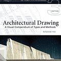 Cover Art for 9780471793663, Architectural Drawing: A Visual Compendium of Types and Methods (3rd edition) [Paperback] by Rendow Yee