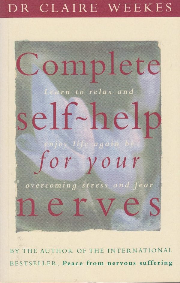 Cover Art for 9780732257989, Complete Self Help for Your Nerves by Claire Weekes