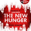 Cover Art for 9781448182473, The New Hunger: The Prequel to Warm Bodies by Isaac Marion