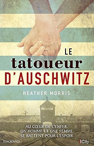 Cover Art for 9781547908226, Le tatoueur d'Auschwitz [ The Tattooist of Auschwitz: A Novel ] by Heather Morris