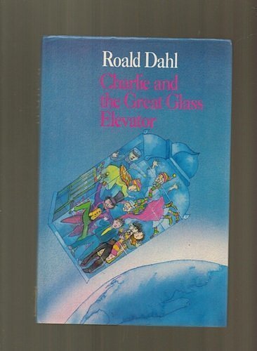 Cover Art for 9780048233424, Charlie and the Great Glass Elevator by Roald Dahl