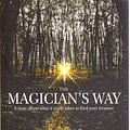 Cover Art for 9780646435077, THE MAGICIAN'S WAY by William Whitecloud