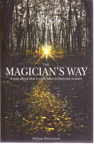 Cover Art for 9780646435077, THE MAGICIAN'S WAY by William Whitecloud