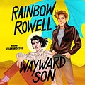 Cover Art for B07NC1FFVV, Wayward Son: Simon Snow Series, Book 2 by Rainbow Rowell