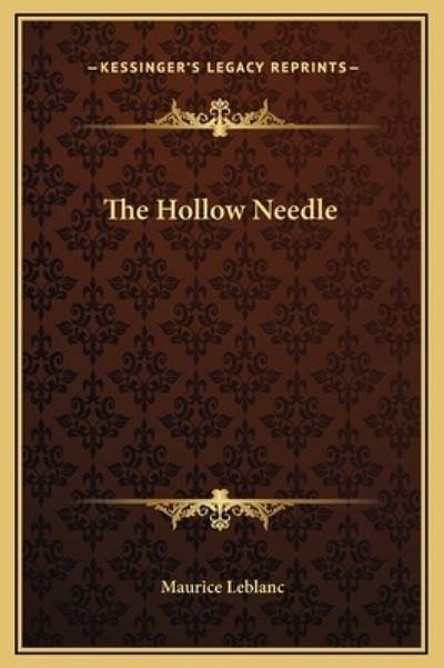 Cover Art for 9781169291690, The Hollow Needle by Maurice LeBlanc