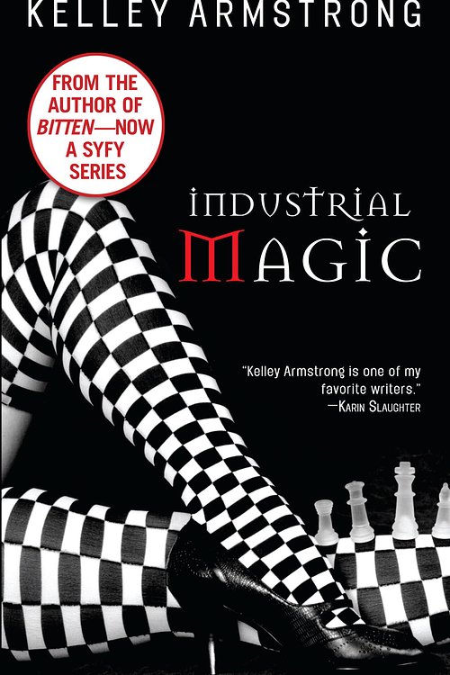 Cover Art for 9780553901009, Industrial Magic by Kelley Armstrong