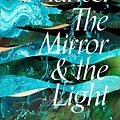 Cover Art for 9780007481095, The Mirror and the Light (The Wolf Hall Trilogy, Book 3) by Hilary Mantel