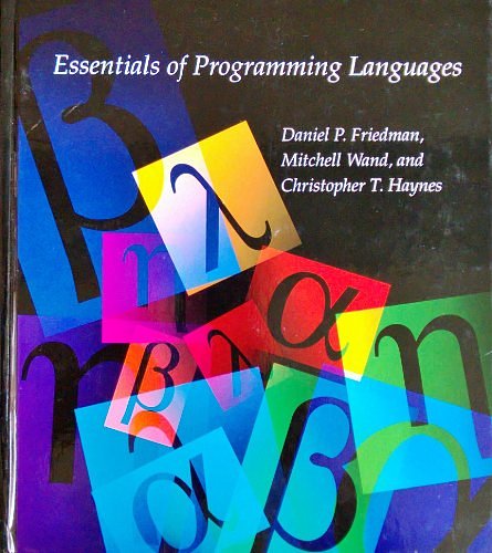 Cover Art for 9780070224438, Essentials of Programming Languages by Daniel Friedman, Mitchell Wand, Eugene Kohlbecker