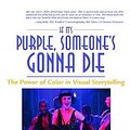 Cover Art for 9780240806884, If it's Purple, Someone's Gonna Die by Patti Bellantoni